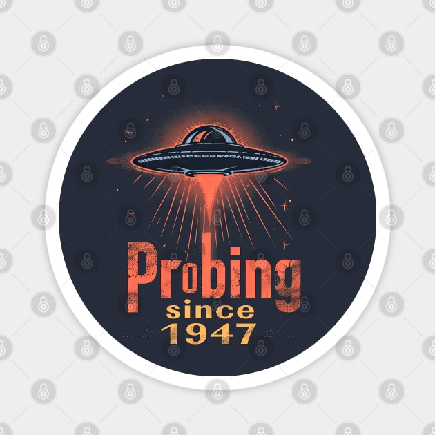 Probing since 1947 version 2 Magnet by obstinator